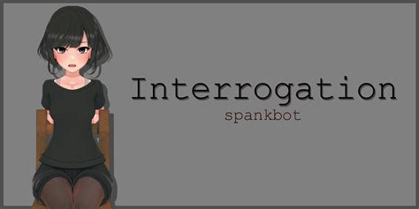 interrogation spankbot apk